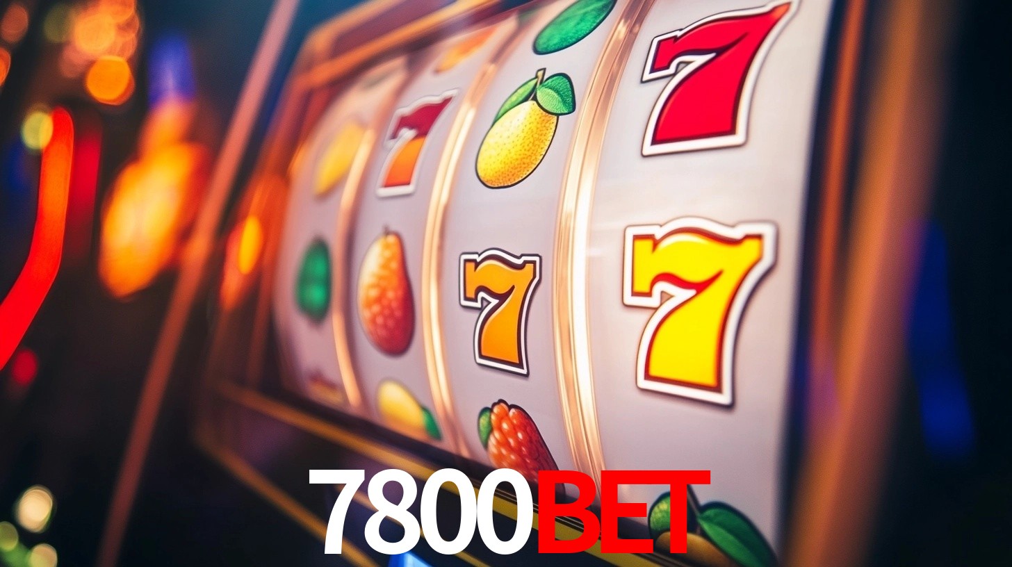 Explore as vantagens do 7800Bet: serviço profissional e confiabilidade